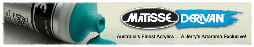 Matisse Derivan - Australia's Finest Acrylics ... A Jerry's Artarama Exclusive!