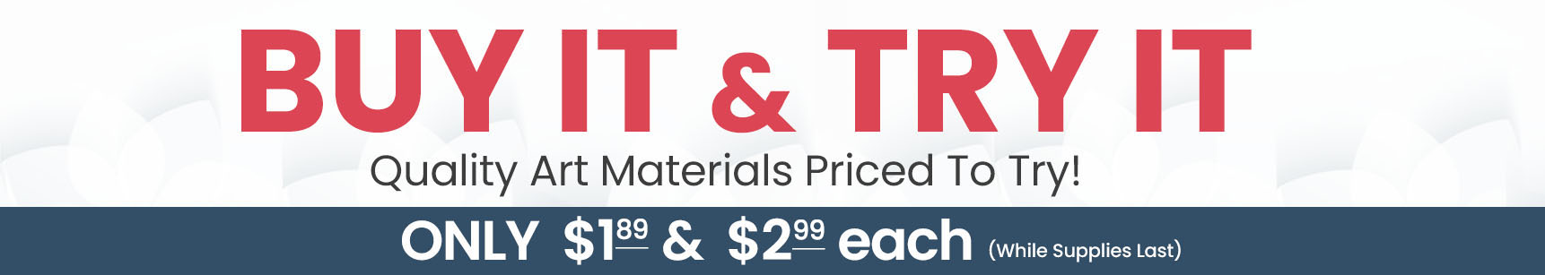 Buy It, Try It  Fine Art Materials priced to buy and try for $1.89 and $2.99