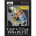 Grey Matters 30-Sheet Paper Palette Pad 16x20"