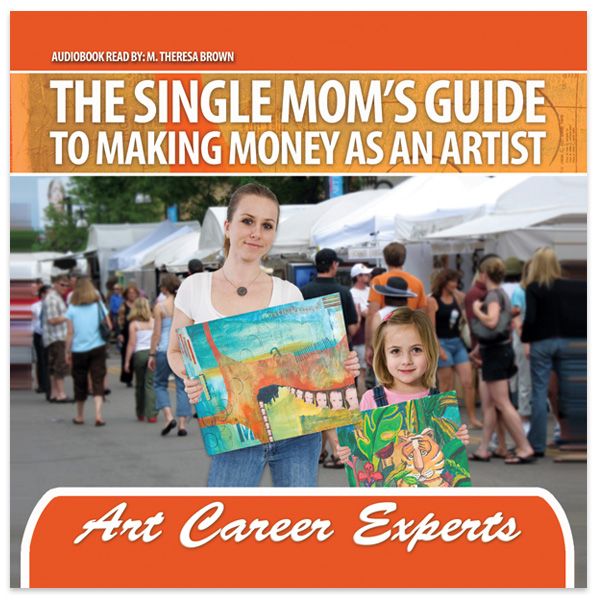 "The Single Mom's Guide to Making Money as an Artist" Audio Book CD