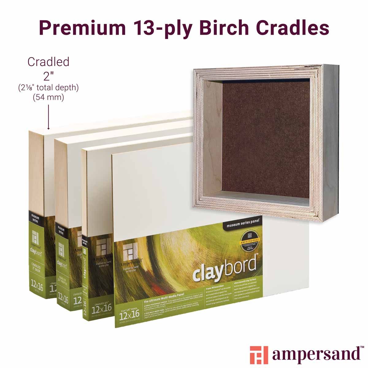 2" Deep Cradle Panels - for maximum support and frameless presentation