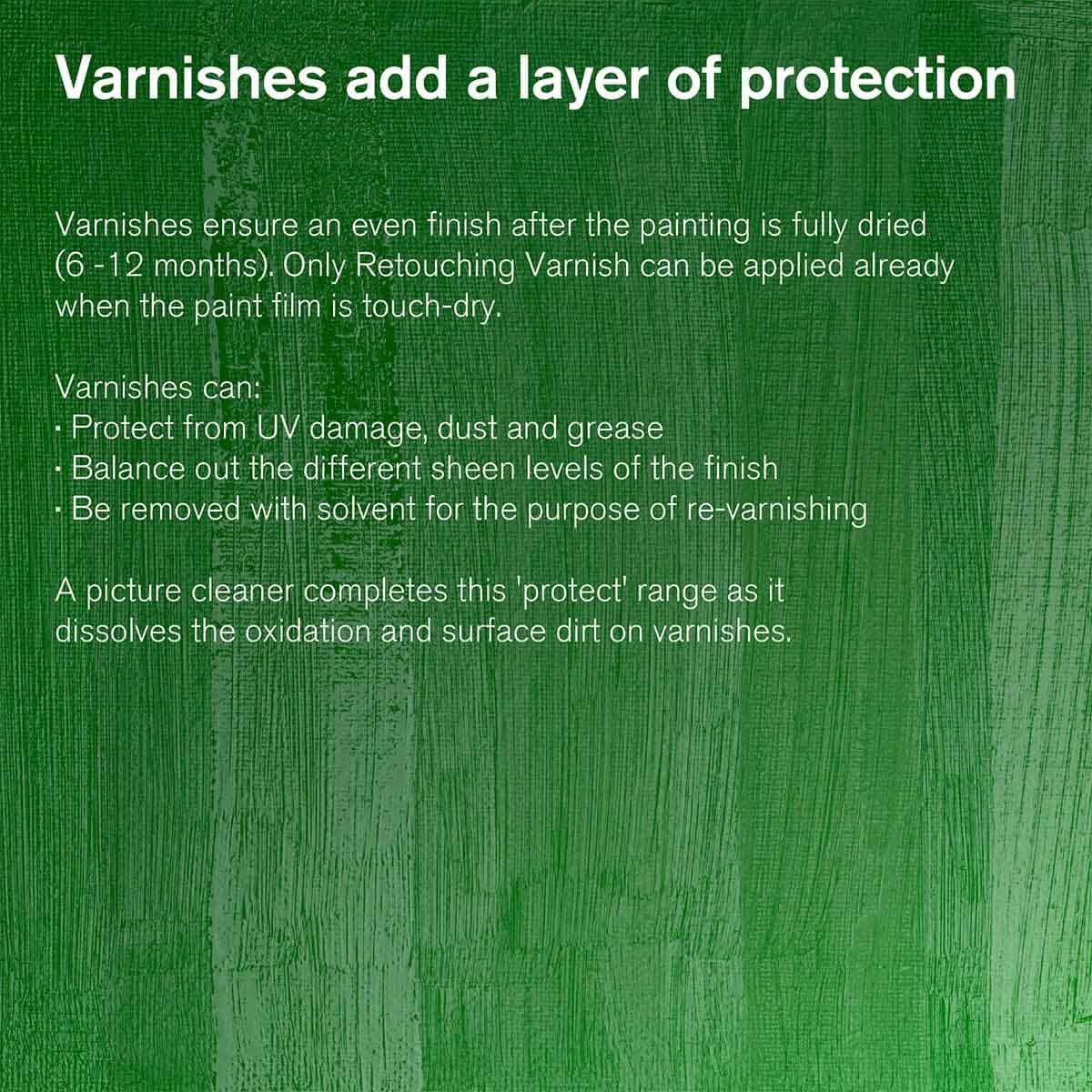 Varnishes add a layer of protection