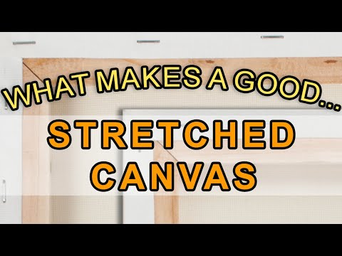 What makes a good Stretched Canvas? Watch and See!