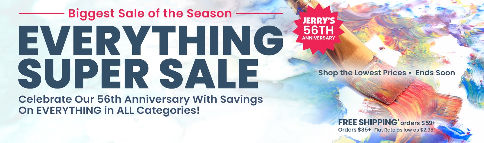 Jerry's 56th Anniversary Everything Sale - Up to 90% Off List Price