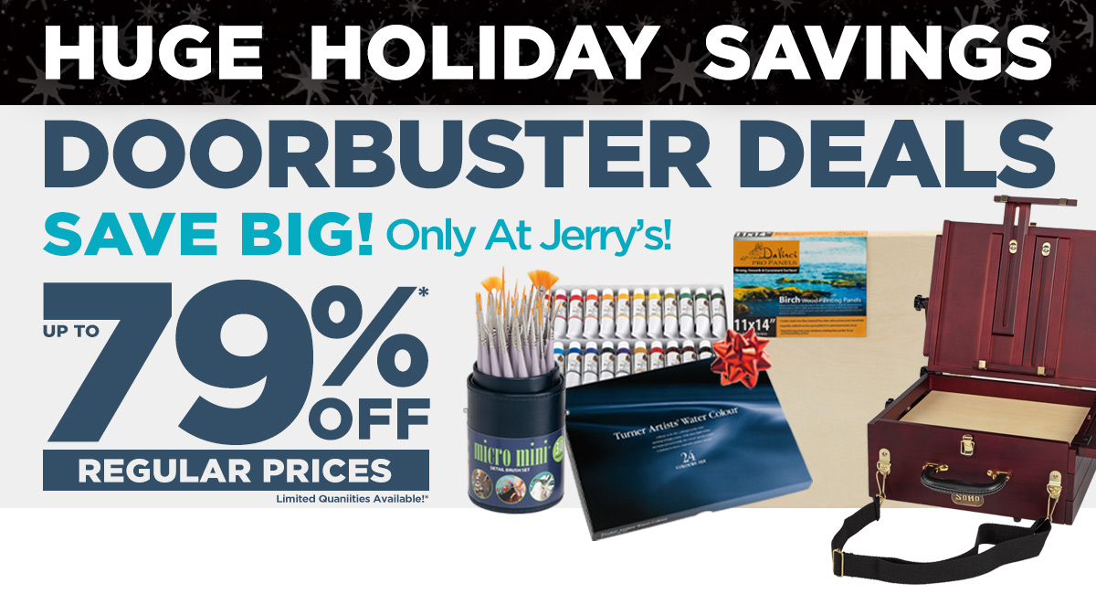 Doorbusters up to 79 Off Regular Limited Time Jerry's Artarama