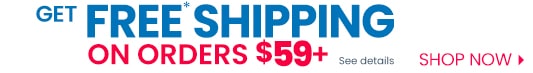 Get FREE Shipping on orders $59+