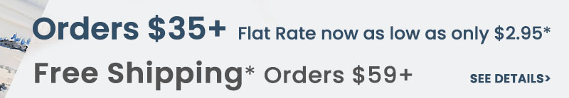 orders $59 or more Get FREE Standard Shipping*, see details