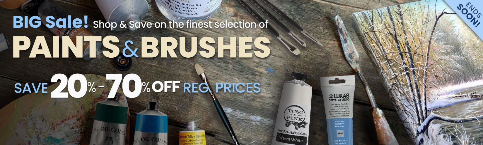 Big Sale on Paints & Brushes - Up to 70% Off Reg. Prices 