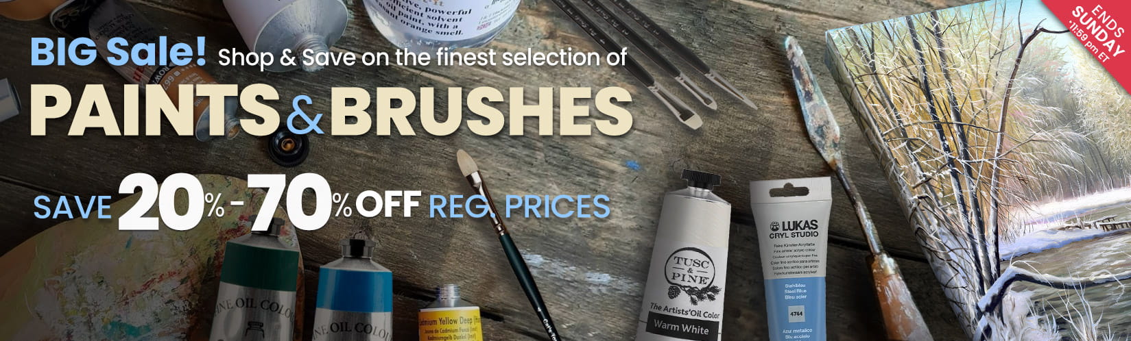Big Sale on Paints & Brushes - Up to 70% Off Reg. Prices 