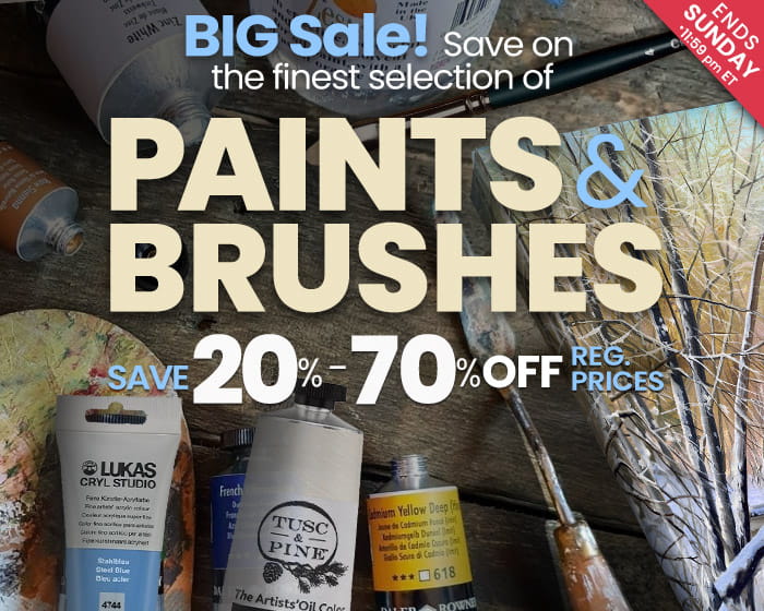 Big Sale on Paints & Brushes - Up to 70% Off Reg. Prices 
