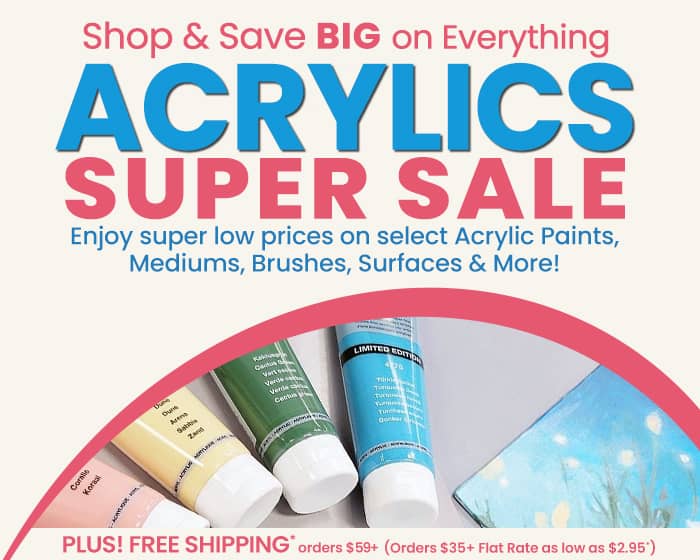 Acrylics Super Sale