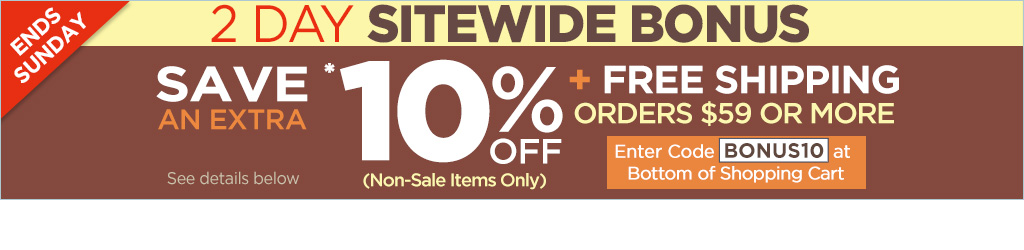 Sitewide Bonus - Save an Extra 10% Off non-sale items on orders $59+