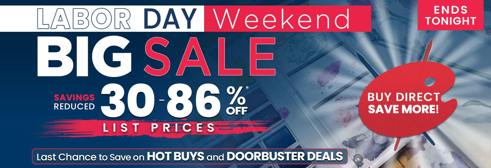 Labor Day Weekend BIG Sale - Up to 86% Off List Prices