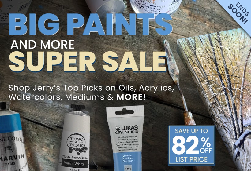 All Paints Super Sale - Save on Oils, Acrylics, Waterclors and More