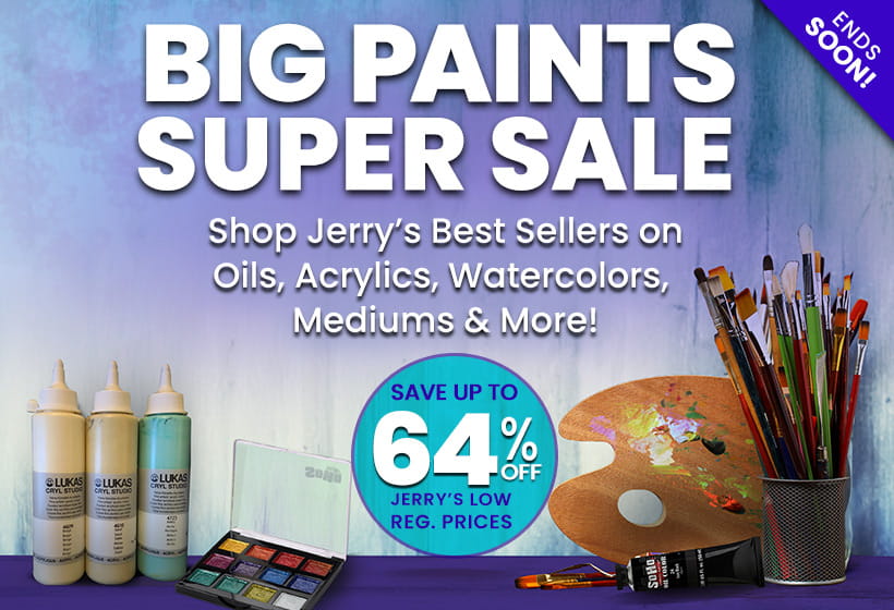 All Paints Super Sale - Save on Oils, Acrylics, Waterclors and More